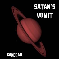 Satan's Vomit : Sakedao